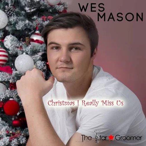 Wes Mason Christmas I Really Miss Us